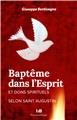 BAPTÊME DANS L’ESPRIT ET DONS SPIRITUELS SELON SAINT AUGUSTIN : NOUVELLE ÉDITION AVEC UNE PRÉFACE DE MGR GOSSELIN  