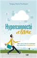 HYPERCONNECTÉ ET LIBRE : BIEN VIVRE À L´ÈRE DU NUMÉRIQUE SANS RETOURNER À #LAGEDEPIERRE  