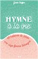 HYMNE À LA VIE : 40 HISTOIRES DE BÉBÉS - UNE SAGE-FEMME TÉMOIGNE  