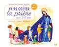 FAIRE GOÛTER LA PRIÈRE AUX 3-6 ANS : GESTUELLES . CHANTS . COLORIAGES  