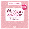 MISSION DOUCEUR : 31 JOURS POUR SAVOURER CE FRUIT DE L’ESPRIT  