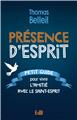 PRÉSENCE D’ESPRIT : PETIT GUIDE POUR VIVRE L’AMITIÉ AVEC LE SAINT-ESPRIT  