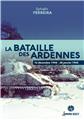 LA BATAILLE DES ARDENNES : 16 DÉCEMBRE 1944 - 28 JANVIER 1945  