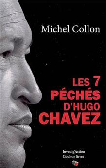 LES 7 PÉCHÉS D'HUGO CHAVEZ.