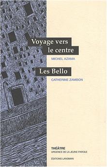 VOYAGE VERS LE CENTRE - LES BELLO