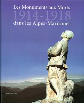 LES MONUMENTS AUX MORTS : 1914-1918 DES ALPES MARITIMES