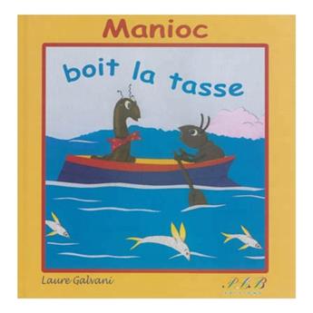 MANIOC BOIT LA TASSE