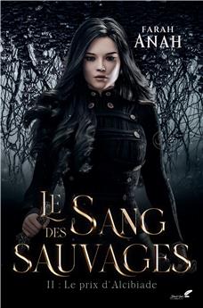 LE SANG DES SAUVAGES : TOME 2 - LE PRIX D´ALCIBIADE