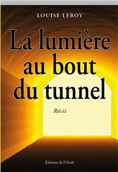 LA LUMIÈRE AU BOUT DU TUNNEL