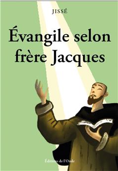 ÉVANGILE SELON FRÈRE JACQUES