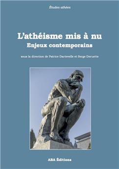 L´ATHÉISME MIS À NU : ENJEUX CONTEMPORAINS