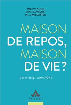 MAISON DE REPOS, MAISON DE VIE