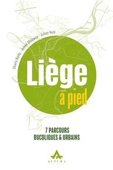 LIÈGE À PIED : 7 PARCOURS BUCOLIQUES ET URBAINS