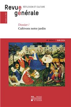 REVUE GÉNÉRALE N° 2024/2 : DOSSIER - CULTIVONS NOTRE JARDIN