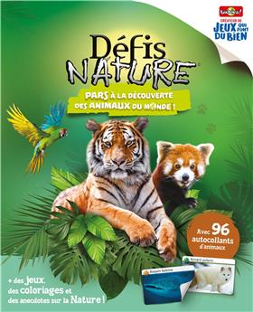 ALBUM DÉFIS NATURE : LES ANIMAUX DU MONDE.