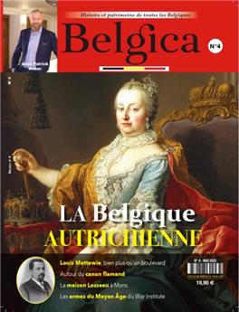 BELGICA N°4 : HISTOIRE ET PATRIMOINE DE TOUTES LES BELGIQUES