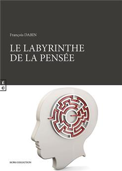 LE LABYRINTHE DE LA PENSEE