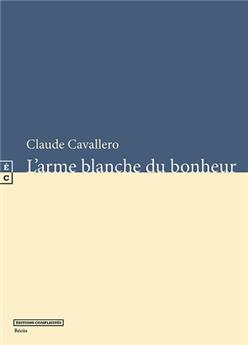 L’ARME BLANCHE DU BONHEUR