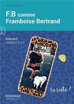 F.B COMME FRAMBOISE BERTRAND : SAISON 5 À 7