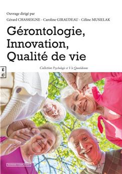 GÉRONTOLOGIE, INNOVATION, QUALITÉ DE VIE