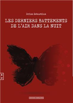 LES DERNIERS BATTEMENTS DE L’AIR DANS LA NUIT