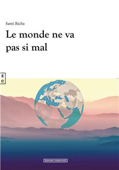 LE MONDE NE VA PAS SI MAL