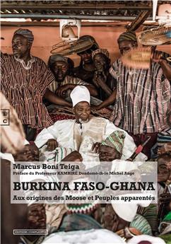 BURKINA FASO-GHANA - AUX ORIGINES DES MOOSE ET PEUPLES APPARENTÉ