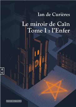 LE MIROIR DE CAÏN TOME I : L’ENFER