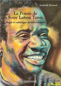 LA POÉSIE DE SONY LABOU TANSI : MAGIE ET ESTHÉTIQUE DU DÉBORDEMENT