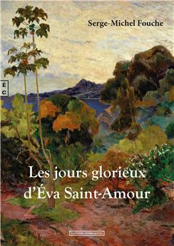 LES JOURS GLORIEUX D’ÉVA SAINT-AMOUR