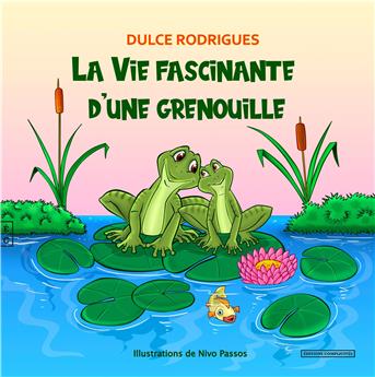 LA VIE FASCINANTE D’UNE GRENOUILLE