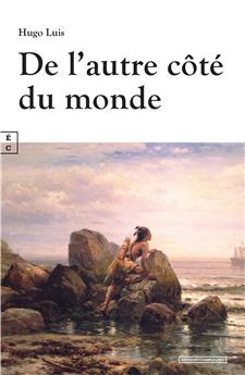 DE L’AUTRE CÔTÉ DU MONDE