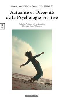 DIVERSITÉ ET ACTUALITÉ DE LA PSYCHOLOGIE POSITIVE