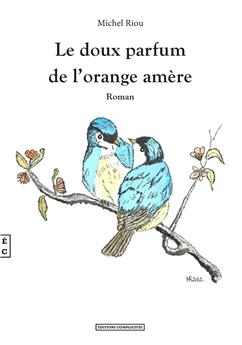 LE DOUX PARFUM DE L’ORANGE AMÈRE