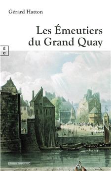 LES ÉMEUTIERS DU GRAND QUAY