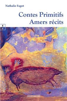 CONTES PRIMITIFS : AMERS RÉCITS