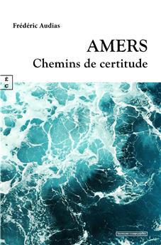 AMERS : CHEMINS DE CERTITUDE