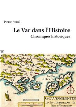 LE VAR DANS L’HISTOIRE : CHRONIQUES HISTORIQUES