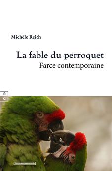 LA FABLE DU PERROQUET : FARCE CONTEMPORAINE