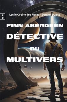 FINN ABERDEEN, DÉTECTIVE DU MULTIVERS : TOME I