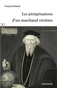 LES PÉRÉGRINATIONS D’UN MARCHAND VÉNITIEN.