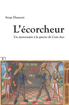 L’ÉCORCHEUR : UN MERCENAIRE À LA GUERRE DE CENT ANS