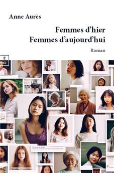 FEMMES D’HIER, FEMMES D’AUJOURD’HUI.