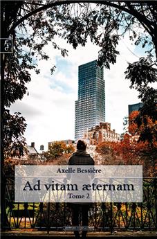 AD VITAM ÆTERNAM : TOME 2.