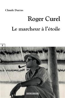 ROGER CUREL : LE MARCHEUR À L’ÉTOILE