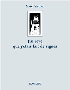 J´AI RÊVÉ QUE J´ÉTAIS FAIT DE SIGNES