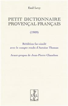 PETIT DICTIONNAIRE PROVENÇAL-FRANÇAIS : ÉDITION FAC-SIMILÉ