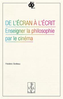 DE L´ÉCRAN À L´ÉCRIT : ENSEIGNER LA PHILOSOPHIE PAR LE CINÉMA