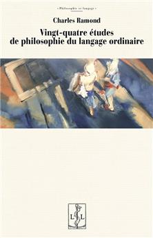 VINGT-QUATRE ETUDES DE PHILOSOPHIE DU LANGAGE ORDINAIRE