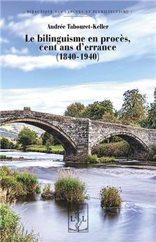 LE BILINGUISME EN PROCÈS : CENT ANS D´ERRANCE (1840-1940)